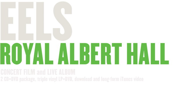 EELS ROYAL ALBERT HALL Filmed and recorded live June 30th, 2015 at Royal Albert Hall, London, England  
