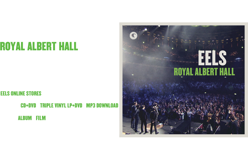 EELS OFFICIAL SITE :  EELS ROYAL ALBERT HALL LIVE ALBUM AND DVD OUT APRIL 14, 2015