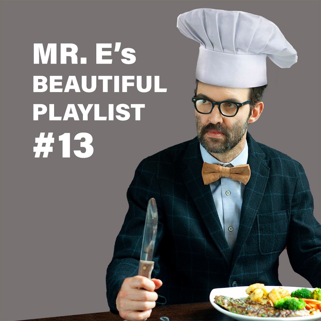 Mr E's Beautiful Playlist #13