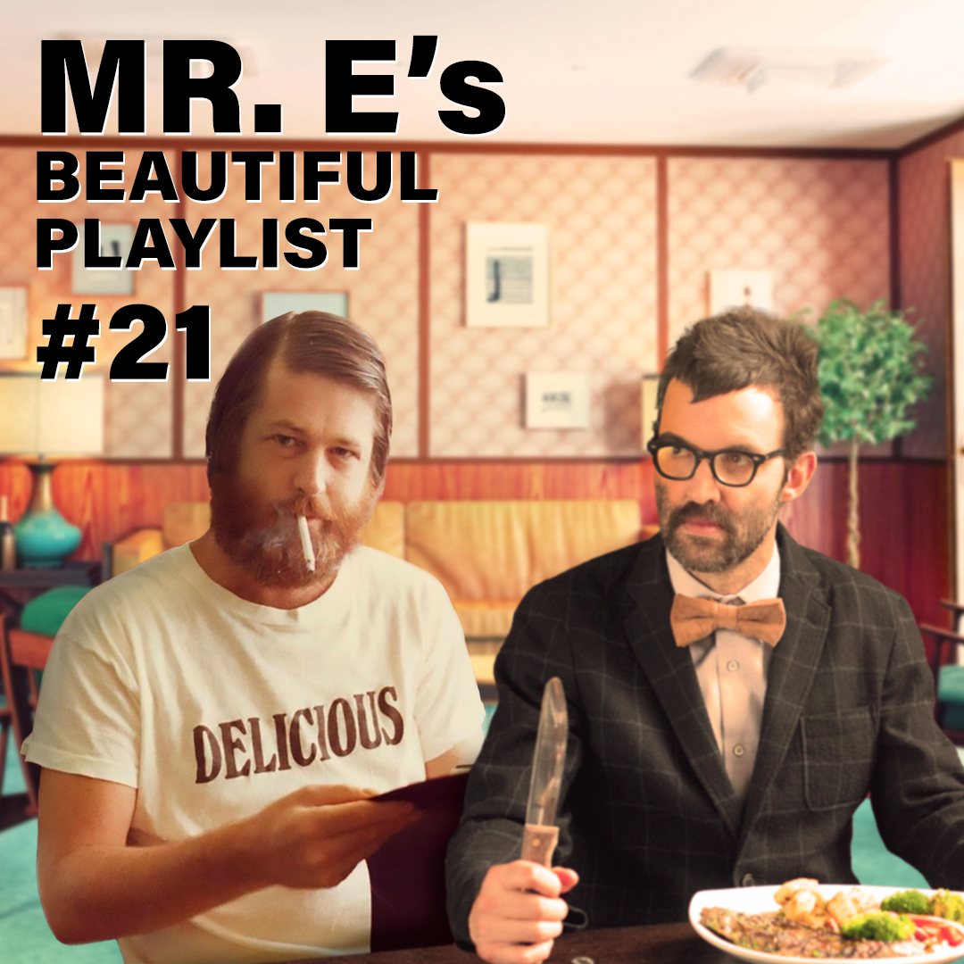 Mr E's Beautiful Playlist 21