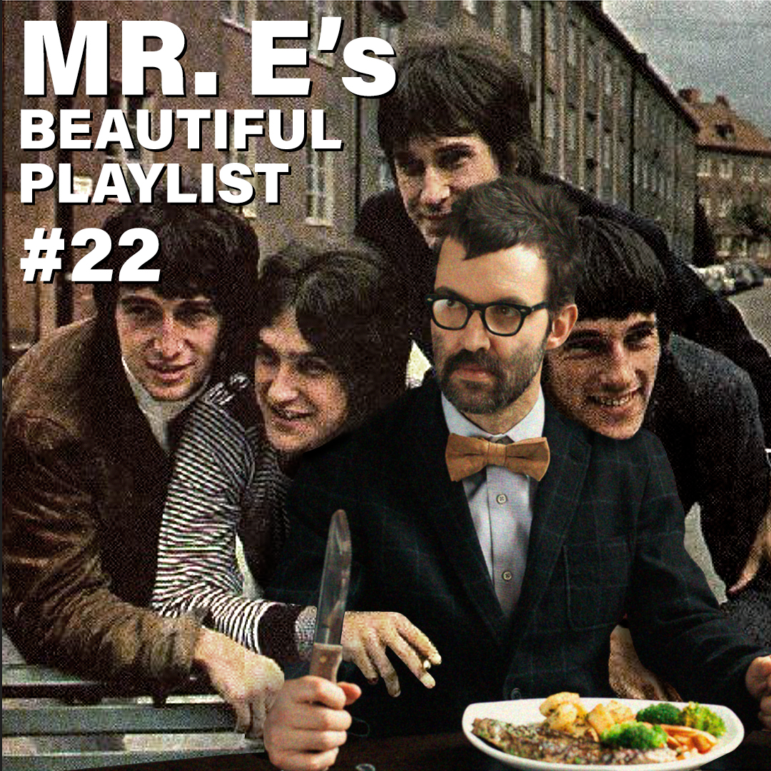Mr E's Beautiful Playlist 22