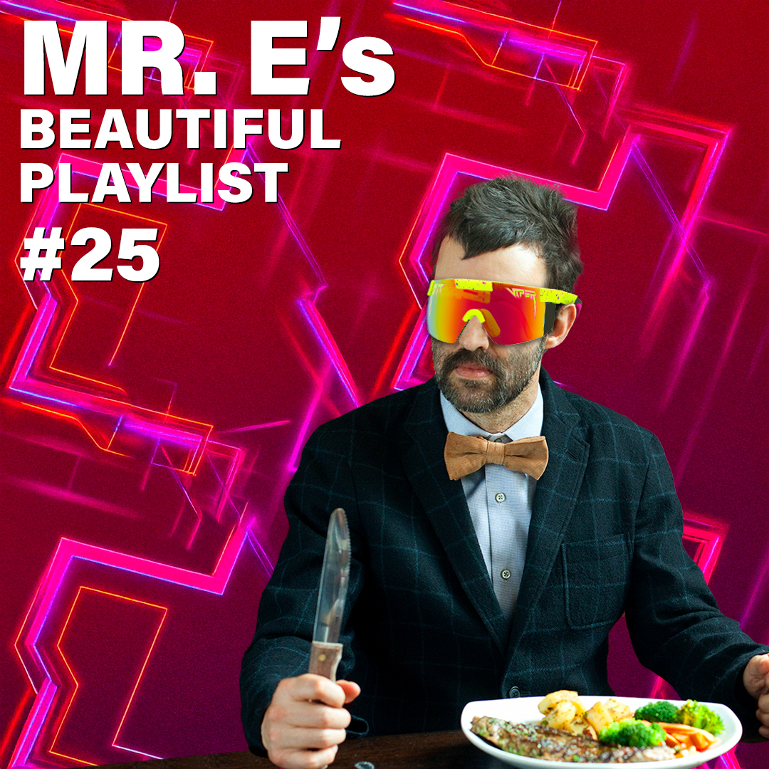 Mr E's Beautiful Playlist 25