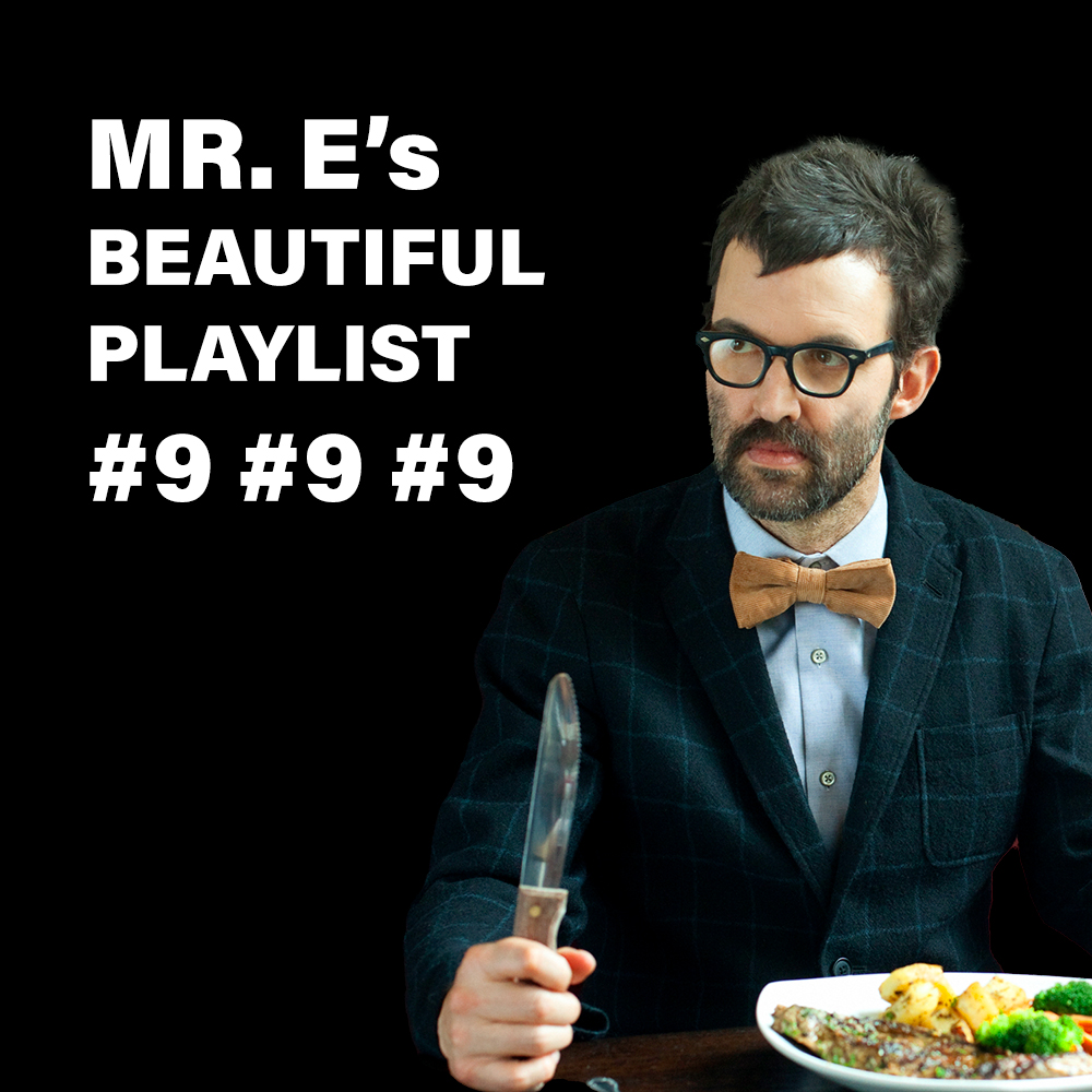 Mr E's Beautiful Playlist #9