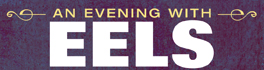 an evening with eels